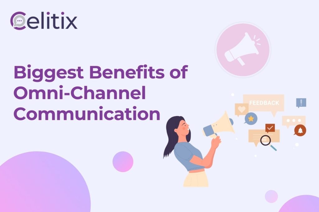 Biggest Benefits of Omni-Channel Communication