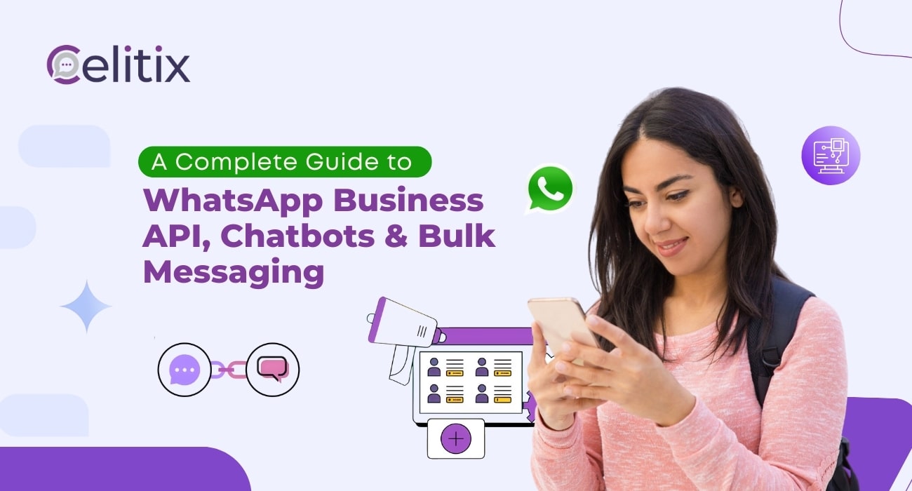 A Complete Guide to WhatsApp Business API, Chatbots & Bulk Messaging